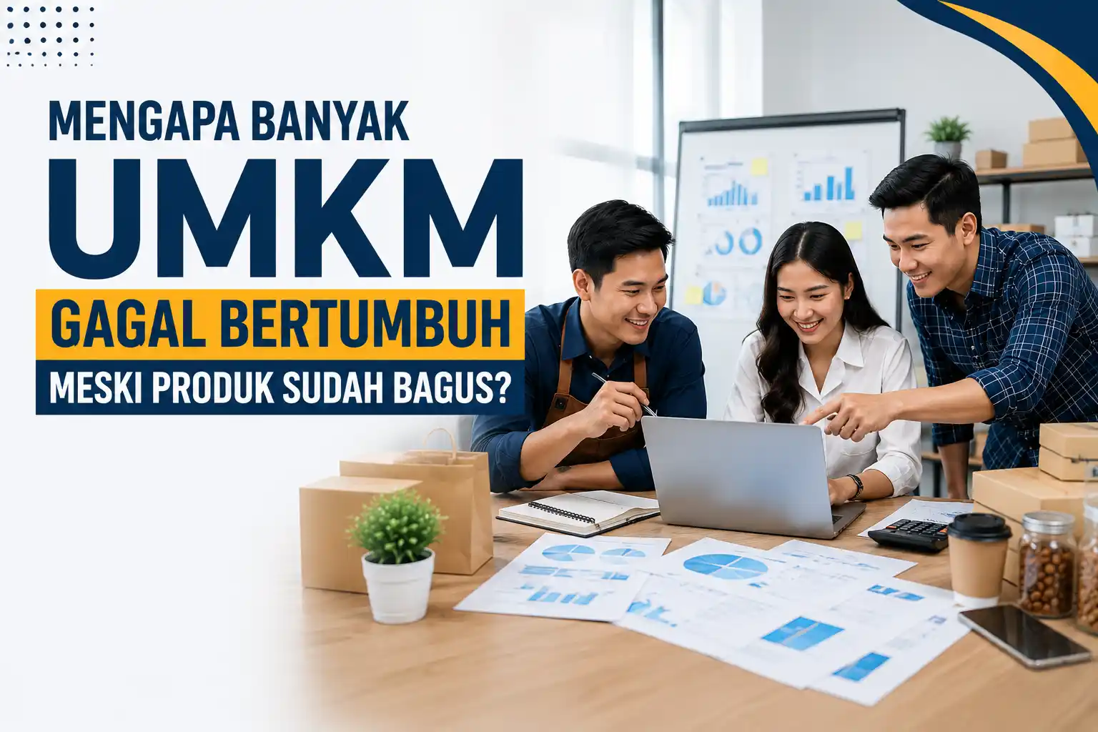 UMKM gagal bertumbuh meski memiliki produk berkualitas